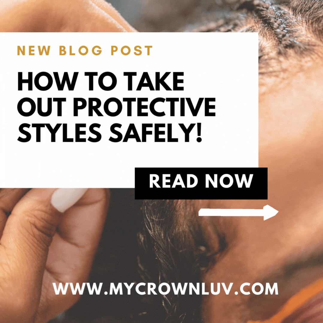 How to take out protective styles safely. 